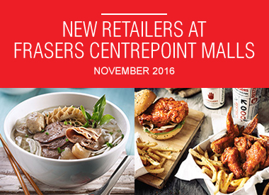November 2016 New Retailers at Frasers Centrepoint Malls